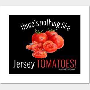 There's Nothing Like Jersey Tomatoes! (white letters) Posters and Art